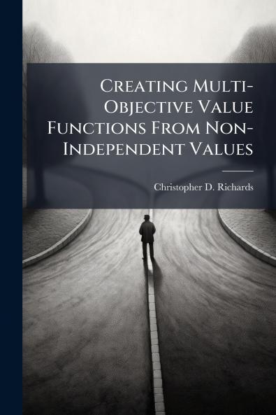 Creating Multi-Objective Value Functions From Non-Independent Values