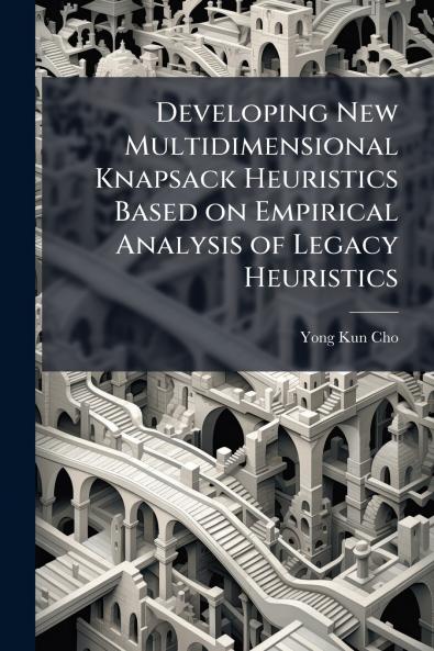 Developing New Multidimensional Knapsack Heuristics Based on Empirical Analysis of Legacy Heuristics
