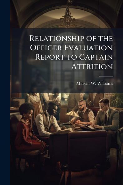Relationship of the Officer Evaluation Report to Captain Attrition