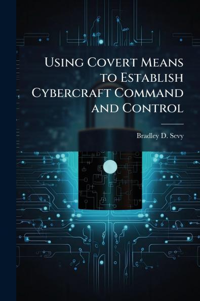 Using Covert Means to Establish Cybercraft Command and Control