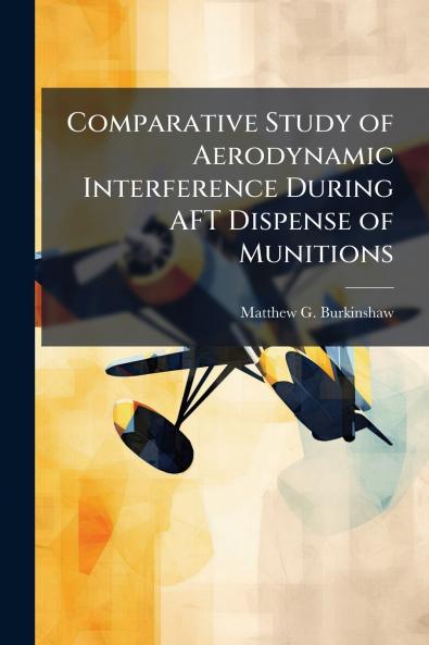 Comparative Study of Aerodynamic Interference During AFT Dispense of Munitions