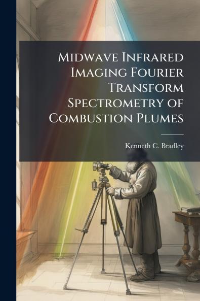 Midwave Infrared Imaging Fourier Transform Spectrometry of Combustion Plumes