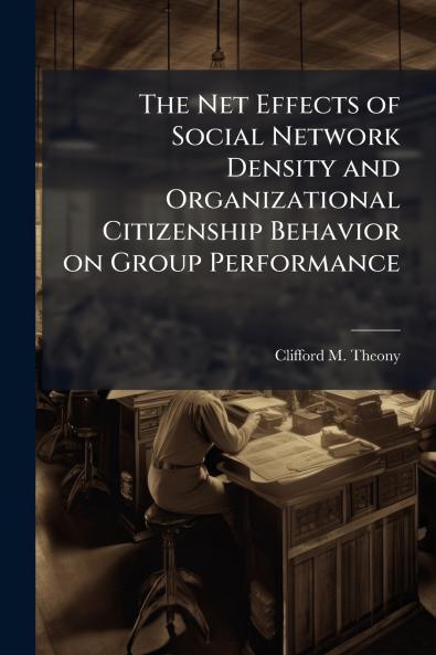 The Net Effects of Social Network Density and Organizational Citizenship Behavior on Group Performance