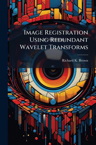 Image Registration Using Redundant Wavelet Transforms