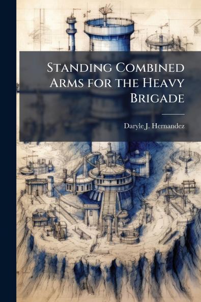 Standing Combined Arms for the Heavy Brigade