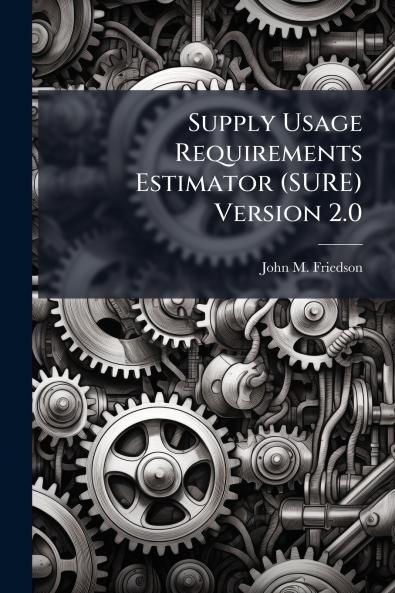 Supply Usage Requirements Estimator (SURE) Version 2.0
