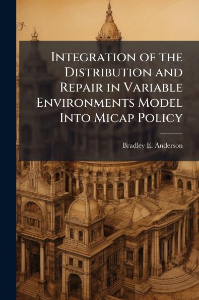 Integration of the Distribution and Repair in Variable Environments Model Into Micap Policy