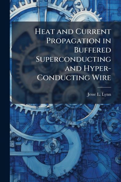 Heat and Current Propagation in Buffered Superconducting and Hyper-Conducting Wire