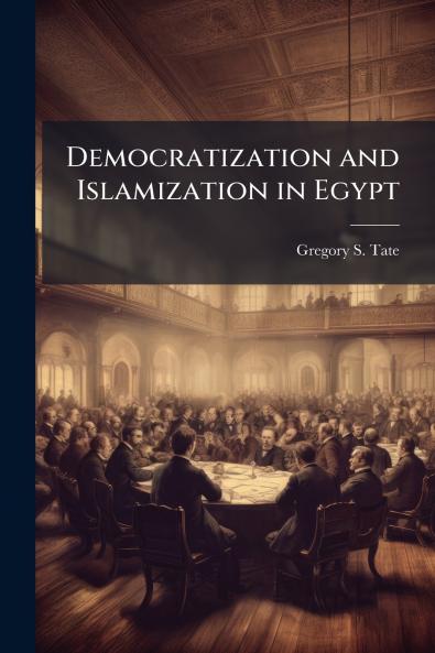 Democratization and Islamization in Egypt