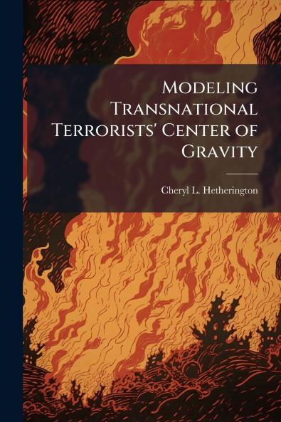 Modeling Transnational Terrorists' Center of Gravity