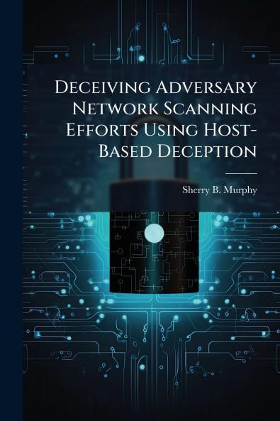 Deceiving Adversary Network Scanning Efforts Using Host-Based Deception
