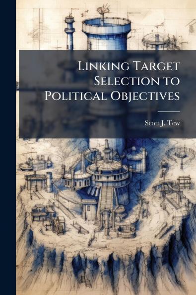 Linking Target Selection to Political Objectives