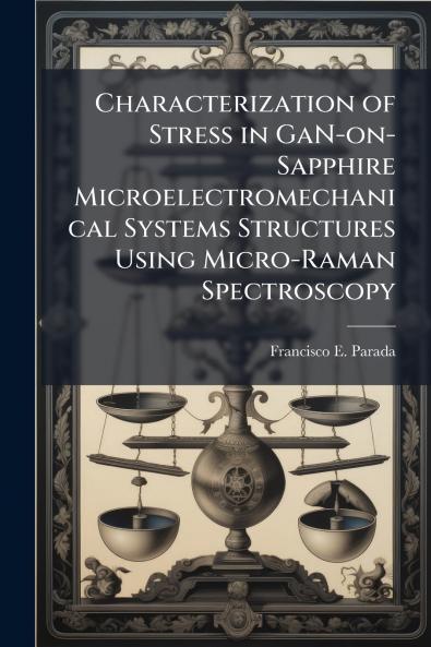 Characterization of Stress in GaN-on-Sapphire Microelectromechanical Systems Structures Using Micro-Raman Spectroscopy