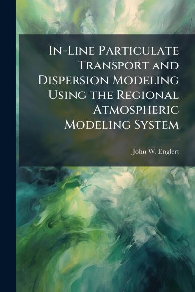 In-Line Particulate Transport and Dispersion Modeling Using the Regional Atmospheric Modeling System