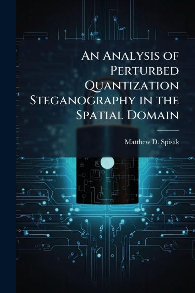 An Analysis of Perturbed Quantization Steganography in the Spatial Domain