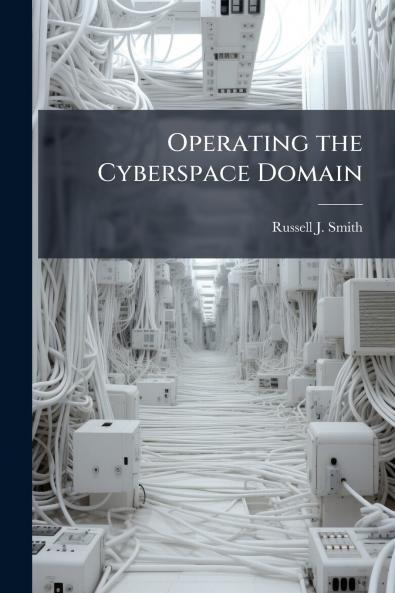 Operating the Cyberspace Domain