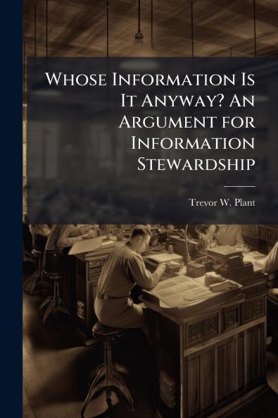 Whose Information Is It Anyway? An Argument for Information Stewardship