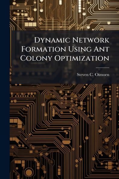 Dynamic Network Formation Using Ant Colony Optimization