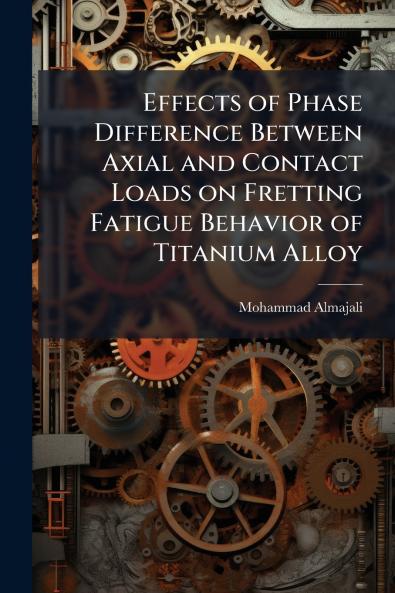 Effects of Phase Difference Between Axial and Contact Loads on Fretting Fatigue Behavior of Titanium Alloy