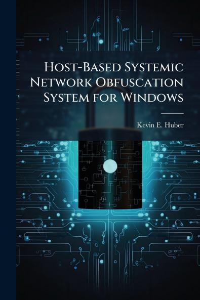 Host-Based Systemic Network Obfuscation System for Windows