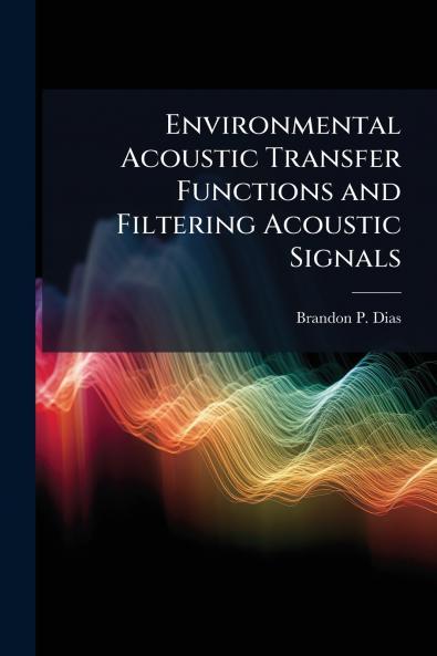 Environmental Acoustic Transfer Functions and Filtering Acoustic Signals