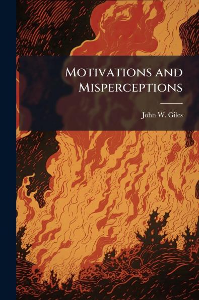 Motivations and Misperceptions