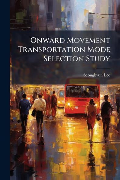 Onward Movement Transportation Mode Selection Study
