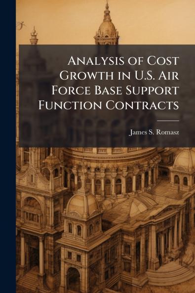Analysis of Cost Growth in U.S. Air Force Base Support Function Contracts