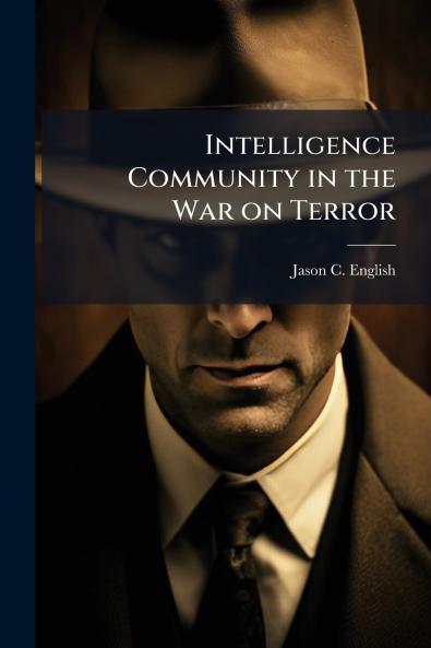 Intelligence Community in the War on Terror