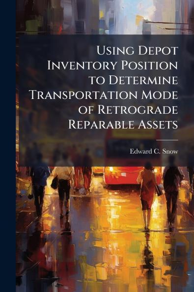 Using Depot Inventory Position to Determine Transportation Mode of Retrograde Reparable Assets