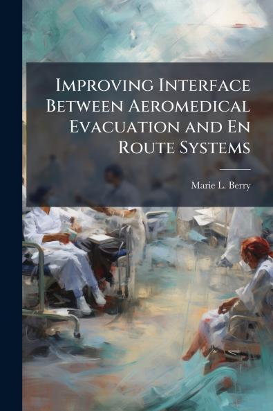 Improving Interface Between Aeromedical Evacuation and En Route Systems