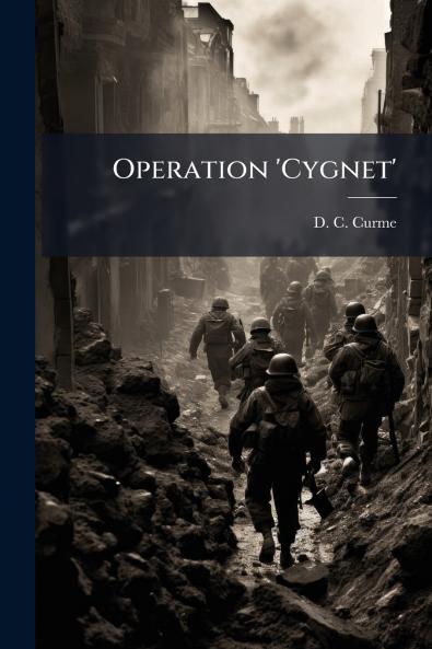 Operation 'Cygnet'
