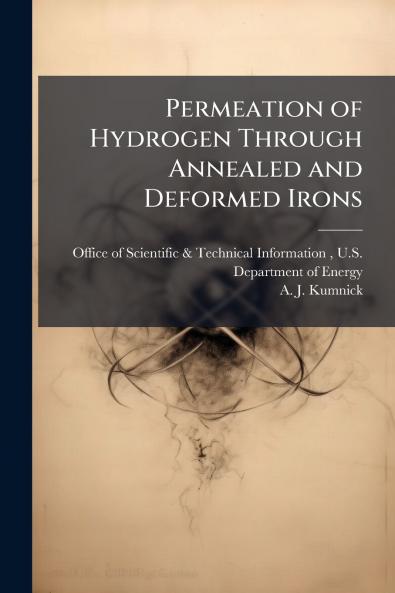 Permeation of Hydrogen Through Annealed and Deformed Irons