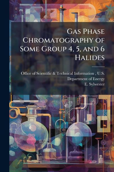 Gas Phase Chromatography of Some Group 4 5 and 6 Halides