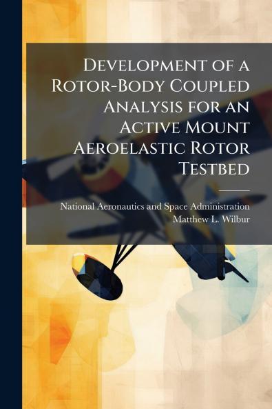Development of a Rotor-Body Coupled Analysis for an Active Mount Aeroelastic Rotor Testbed
