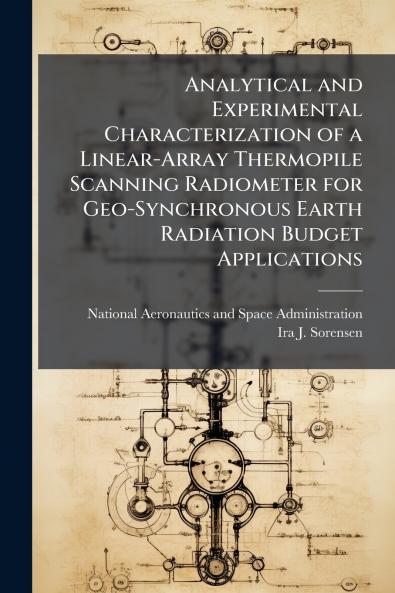 Analytical and Experimental Characterization of a Linear-Array Thermopile Scanning Radiometer for Geo-Synchronous Earth Radiation Budget Applications