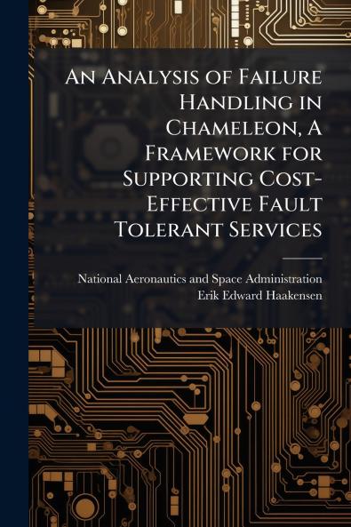 An Analysis of Failure Handling in Chameleon A Framework for Supporting Cost-Effective Fault Tolerant Services