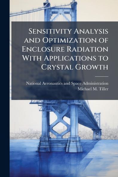 Sensitivity Analysis and Optimization of Enclosure Radiation With Applications to Crystal Growth