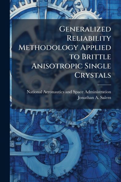 Generalized Reliability Methodology Applied to Brittle Anisotropic Single Crystals
