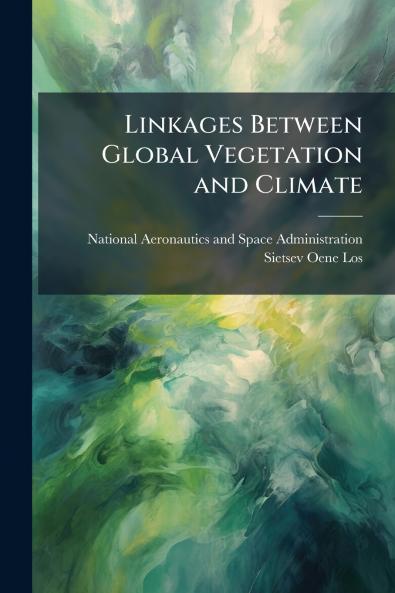 Linkages Between Global Vegetation and Climate