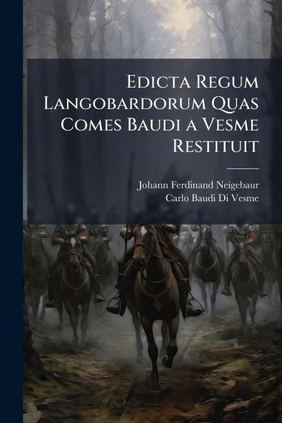 Edicta Regum Langobardorum Quas Comes Baudi a Vesme Restituit