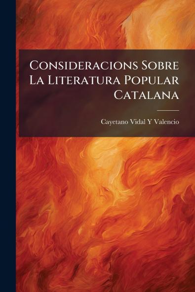 Consideracions Sobre La Literatura Popular Catalana