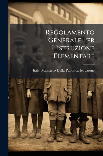 Regolamento Generale Per L'istruzione Elementare