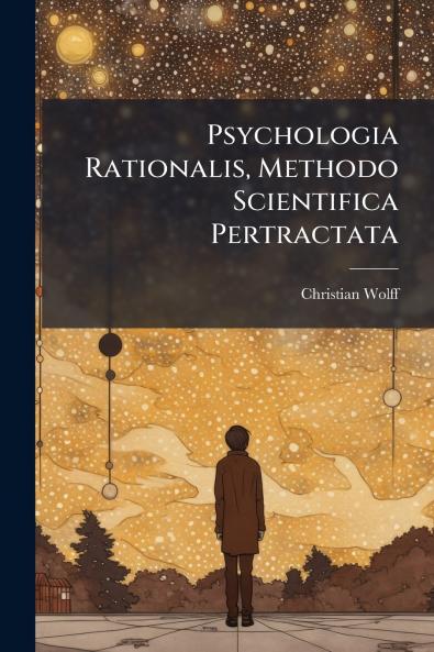 Psychologia Rationalis Methodo Scientifica Pertractata