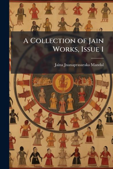 A Collection of Jain Works Issue 1