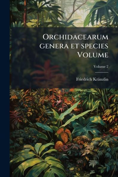 Orchidacearum genera et species Volume; Volume 2