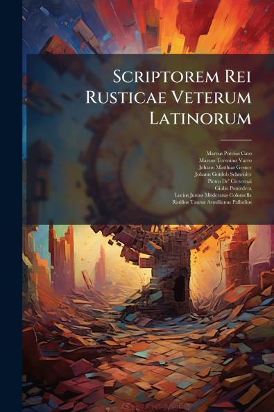 Scriptorem Rei Rusticae Veterum Latinorum