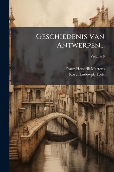Geschiedenis Van Antwerpen...