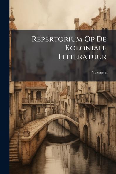 Repertorium Op De Koloniale Litteratuur