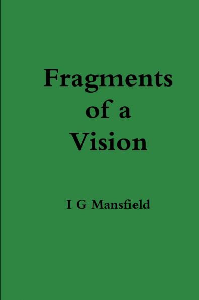 Fragments of a Vision